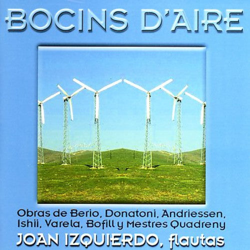 Berio / Donatoni / Bofill / Ishii / Tzquierdo: Bocins D'aire: Music For Solo Flute