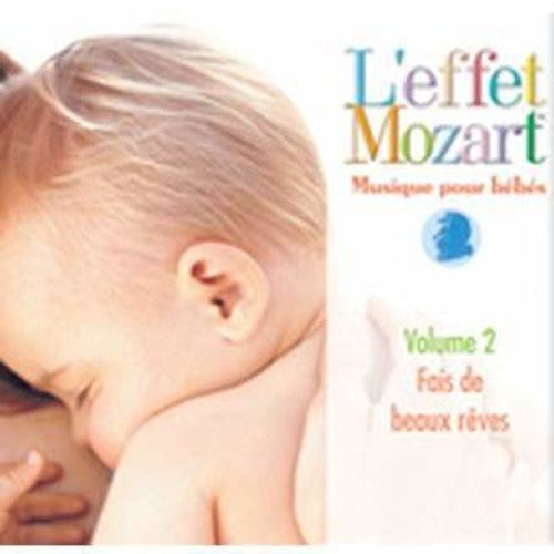 L'Effet / Mozart / Campbell: Musique Pour Bebes 2: Fais de Beaux Reves