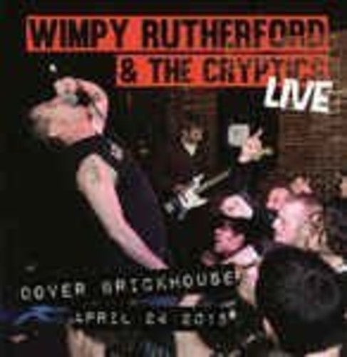 Wimpy Rutherford & Cryptics: Live At The Brickhouse