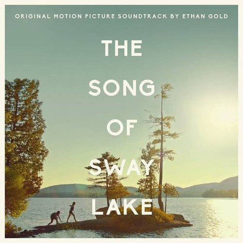 Gold, Ethan: The Song of Sway Lake (Original Soundtrack)