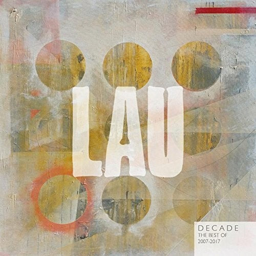 LAU: Decade: Best Of 2007-2017