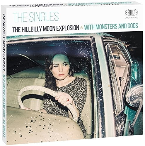 Hillbilly Moon Explosion: With Monsters & Gods: The Singles