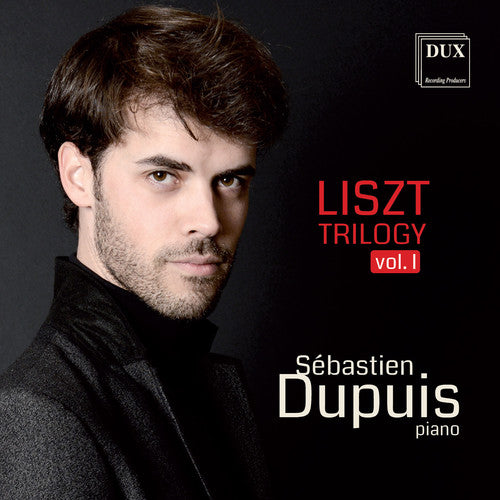 Chopin / Liszt / Dupius: Liszt Trilogy, Vol. 1