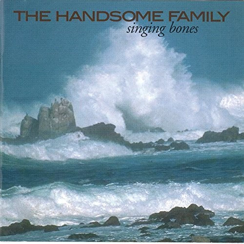 Handsome Family: Singing Bones