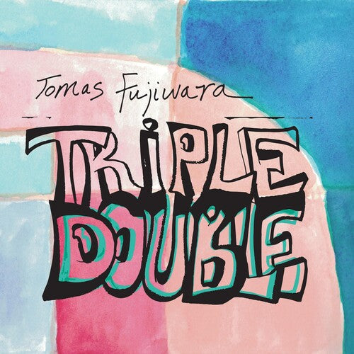 Fujiwara, Tomas: Triple Double