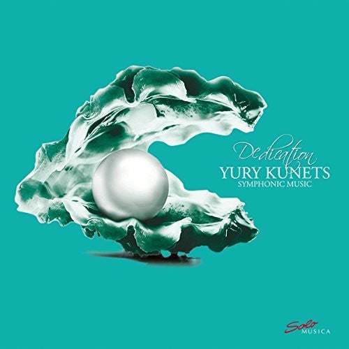 Kunets / Wroclaw Score Orchestra / Holdridge: Yury Kunets: Dedication - Symphonic Music