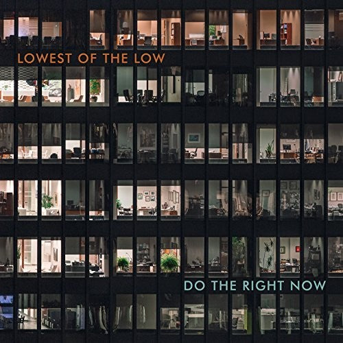 Lowest of the Low: Do The Right Now