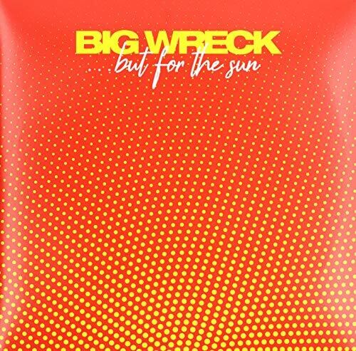 Big Wreck: But For The Sun