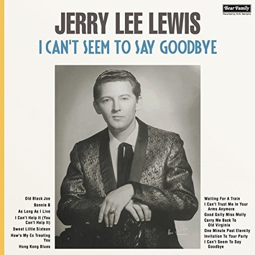 Lewis, Jerry Lee: I Can't Seem To Say Goodbye