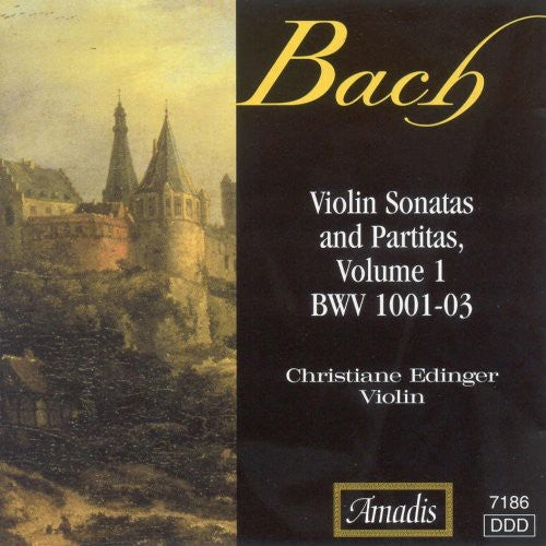 Bach / Edlinger: Violin Sonatas & Partitas-Vol. I