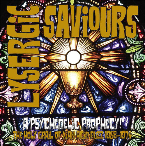 Lysergic Saviours: Psychedelic Prophecy / Various: Lysergic Saviours: Psychedelic Prophecy / Various Artists