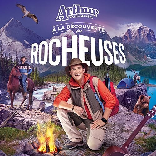 Arthur L'aventurier: Arthur L'Aventurier A La Decouverte Des Rocheuses