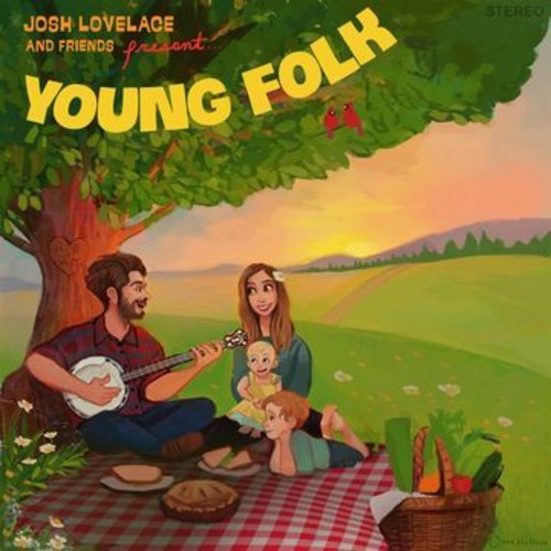 Lovelace, Josh: Josh Lovelace and Friends Present: Young Folk