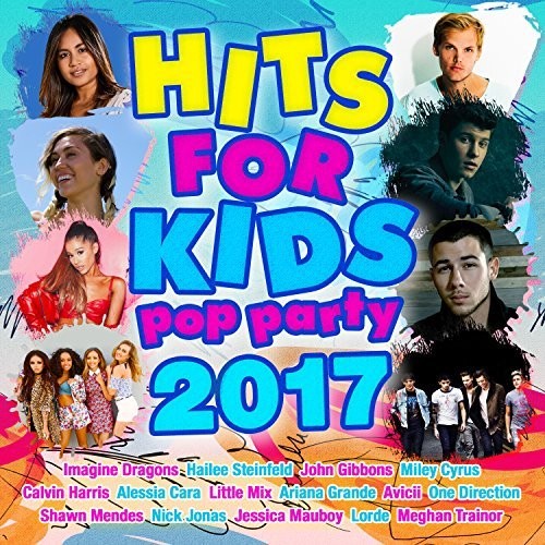 Hits for Kids: Pop Party 2017 / Various: Hits For Kids: Pop Party 2017 / Various