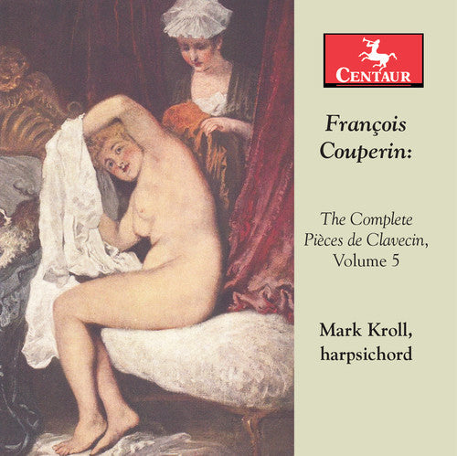 Couperin / Kroll: Complete Pieces de Clavecin 5