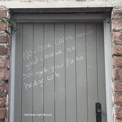 Half Man Half Biscuit: No-One Cares About Your Creative Hub So Get Your Fuckin Hedge Cut