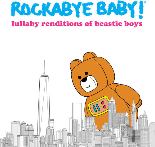 Rockabye Baby!: Lullaby Renditions of Beastie Boys
