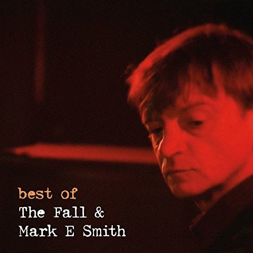 Fall: Best Of The Fall & Mark E. Smith