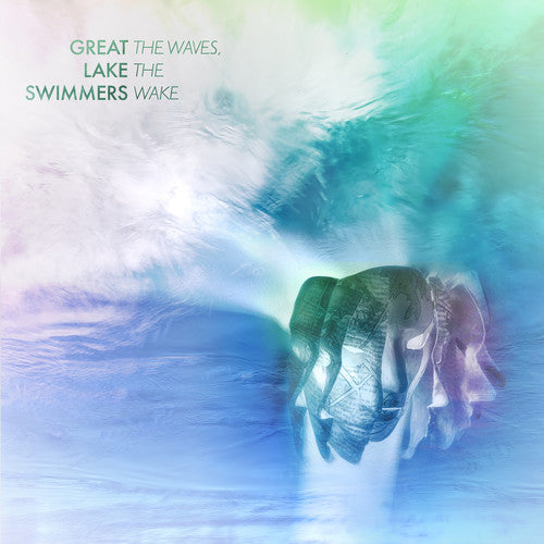 Great Lake Swimmers: Waves The Wake