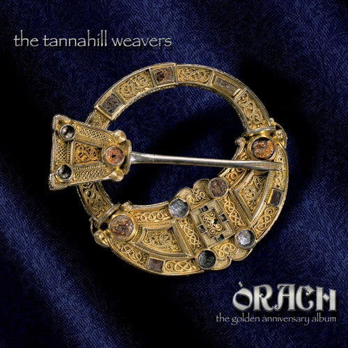 Tannahill Weavers: Orach (The Golden Anniversary Album)