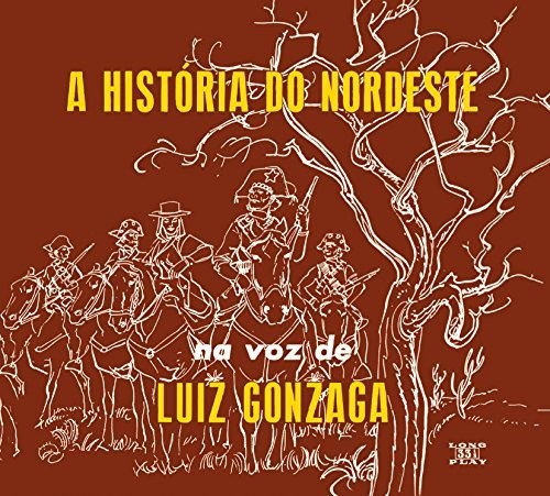 Gonzaga, Luiz: A Historia Do Nordeste / O Nordeste Na Voz De / Lua