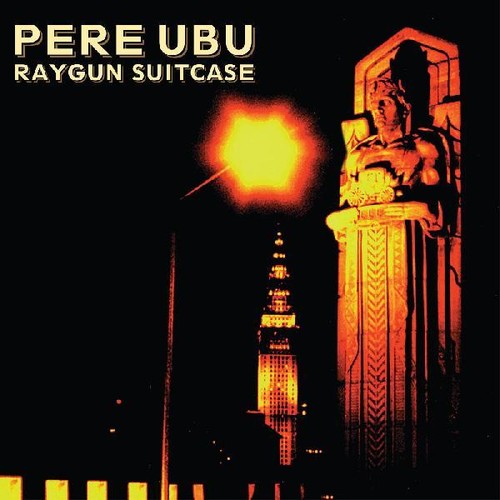 Pere Ubu: Raygun Suitcase