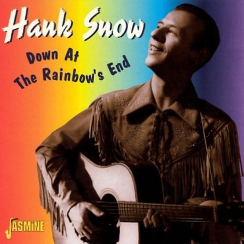 Snow, Hank: Down at the Rainbow's End