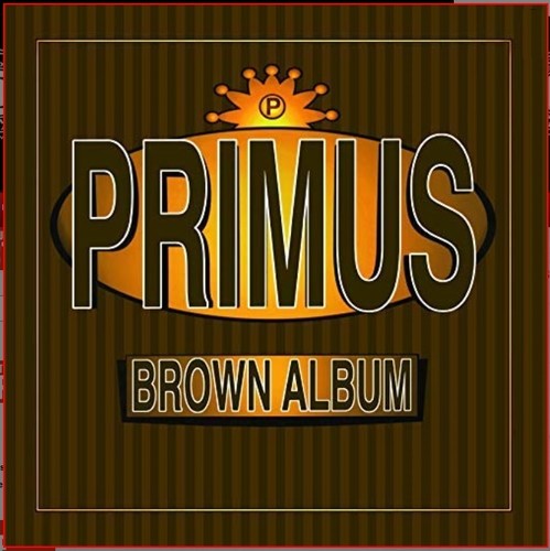 Primus: Brown Albums