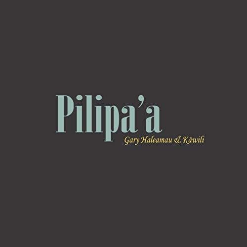 Gary Haleamau: Pilipa'a