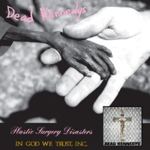 Dead Kennedys: Plastic Surgery Disasters: In God We Trust Inc