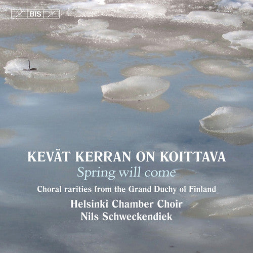 Helsinki Chamber Choir: Kevat Kerran on Koittava