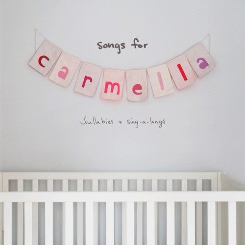 Perri, Christina: Songs For Carmella: Lullabies & Sing-a-longs