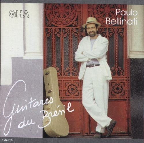 Bellinati, Paulo: Guitares Du Bresil