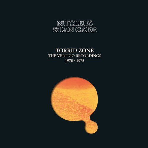 Nucleus / Carr, Ian: Torrid Zone: Vertigo Recordings 1970-1975