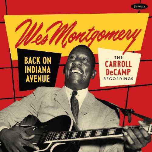 Montgomery, Wes: Back On Indiana Avenue: The Carroll Decamp Recordings