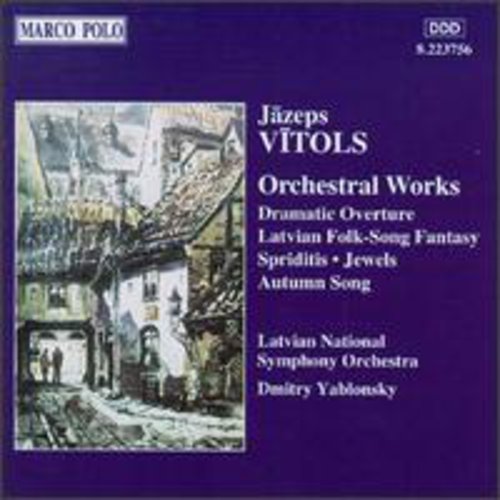 Vitols / Yablonsky / Latvian National Orchestra: Orchestral Works