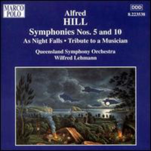 Hill / Queensland Symphony Orchestra / Lehmann: Sym 5/10/As Night Falls/Tribut