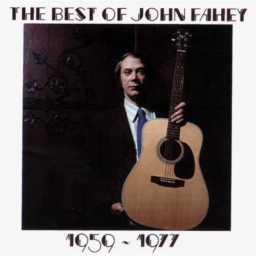 Fahey, John: The Best Of John Fahey 1959-1977