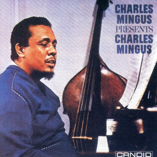 Mingus, Charles: Charles Mingus Presents Charles Mingus
