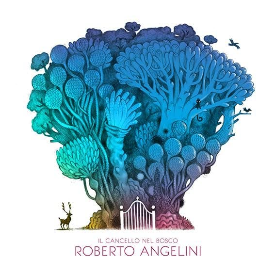 Angelini, Roberto: Il Cancello Nel Bosco