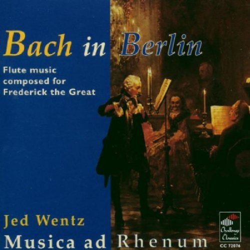 Bach, J.S. / Bach, C.P.E. / Wentz / Musica AD Rhenum: Bach in Berlin