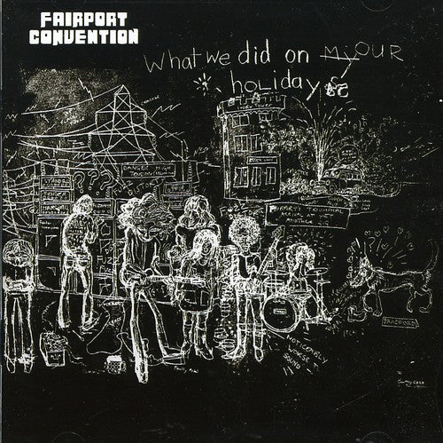 Fairport Convention: What We Did on Our Holidays