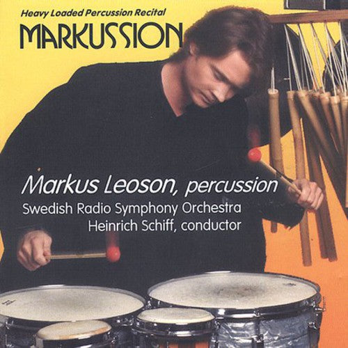Masson / Leoson / Schiff / Swedish Radio So: Markussion: Heavy Loaded Percussion Recital