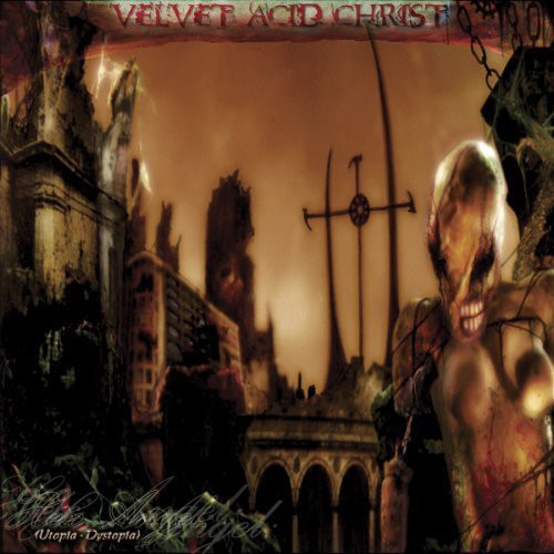 Velvet Acid Christ: Hex Angel: Utopia-Dystopia