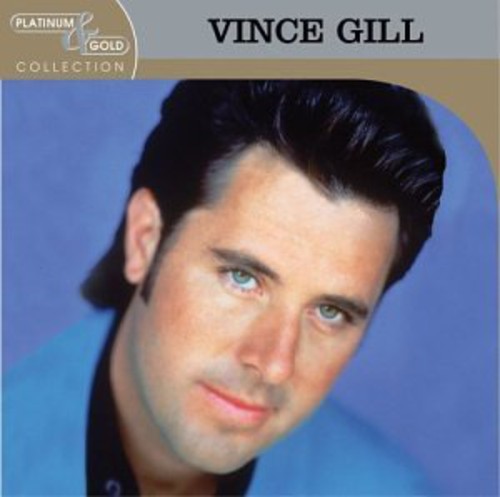 Gill, Vince: Platinum & Gold Collection