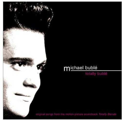 Buble, Michael: Totally Buble