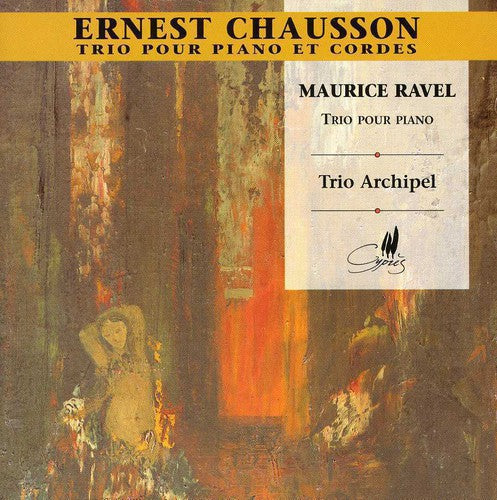 Chausson / Ravel / Trio Archipel: Piano Trios