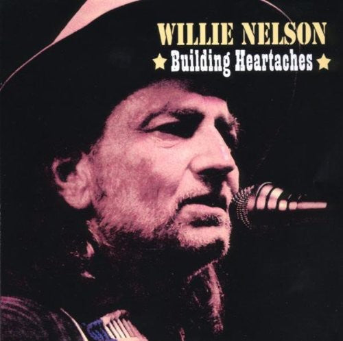 Nelson, Willie: Building Heartaches