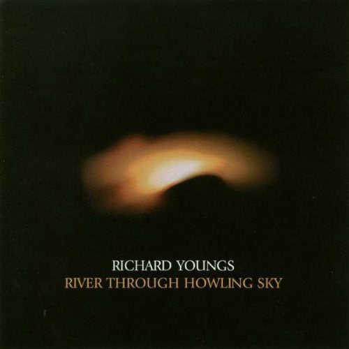 Youngs, Richard: River Through Howling Sky
