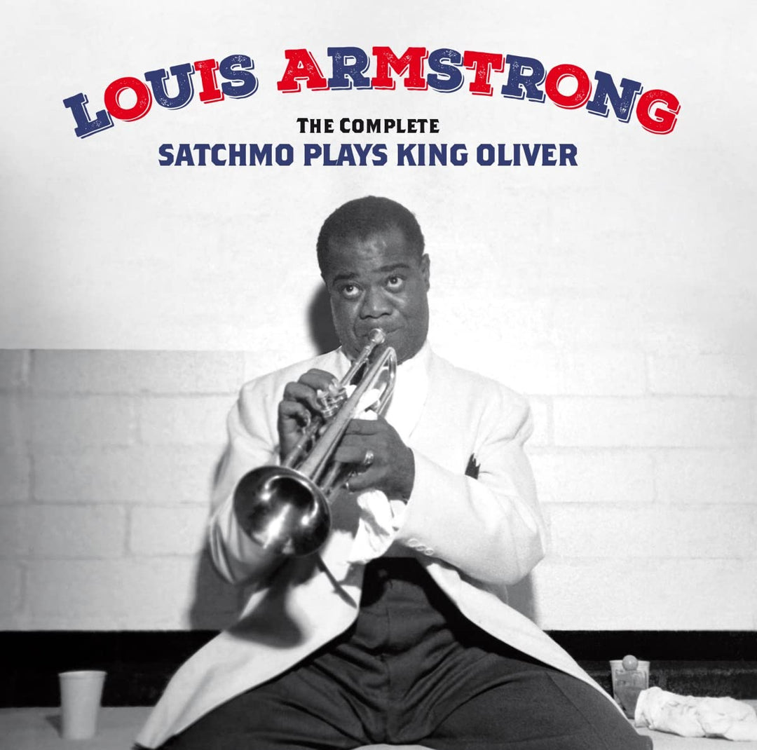 Armstrong, Louis: Complete Satchmo Plays King Oliver - Includes Bonus Tracks